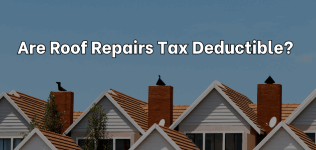 Are Roof Repairs Tax Deductible